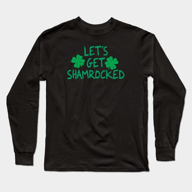 Lets Get Shamrocked Long Sleeve T-Shirt by Roufxis